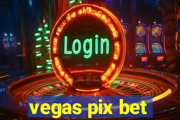 vegas pix bet