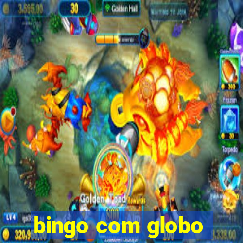 bingo com globo