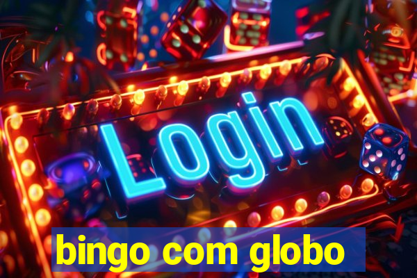 bingo com globo