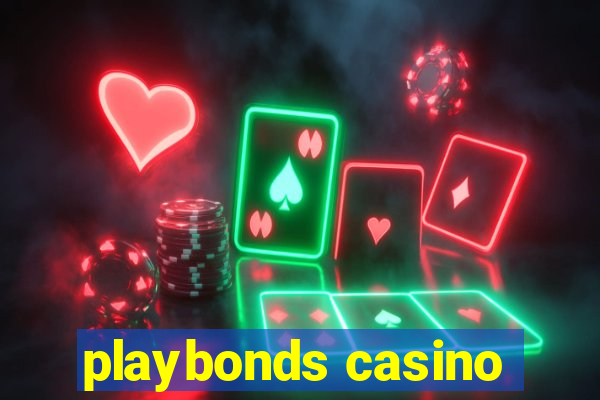 playbonds casino