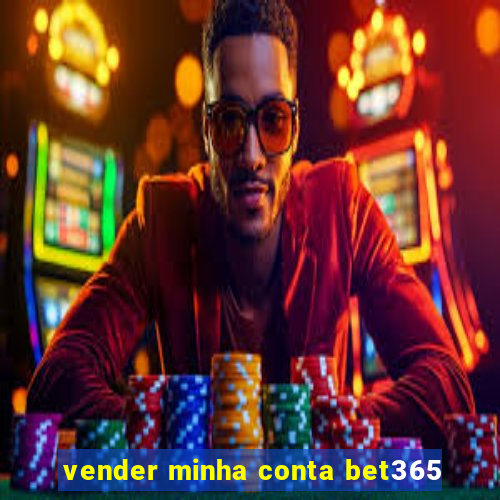 vender minha conta bet365