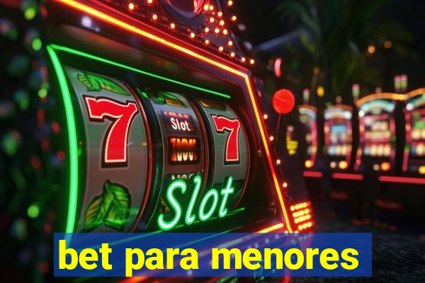 bet para menores