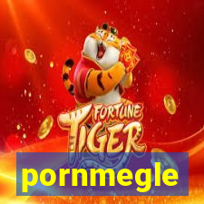 pornmegle