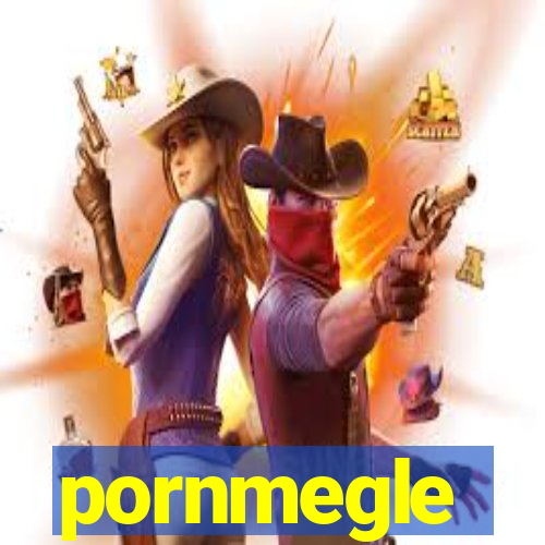 pornmegle