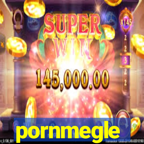 pornmegle