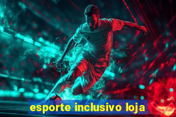 esporte inclusivo loja