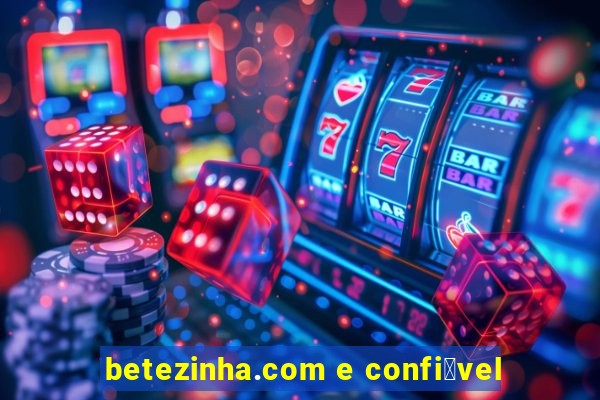 betezinha.com e confi谩vel