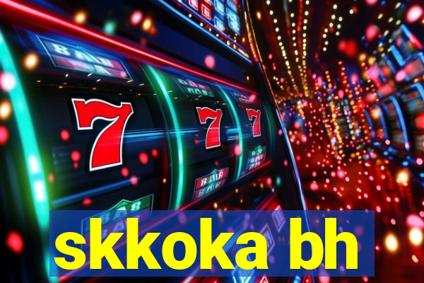 skkoka bh