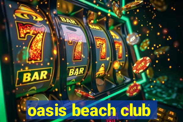 oasis beach club