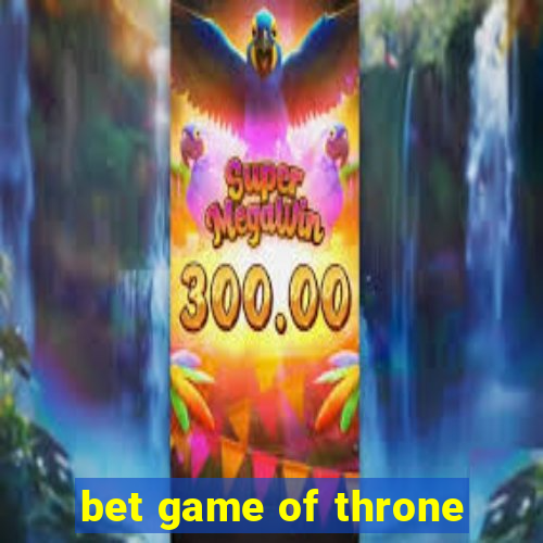 bet game of throne