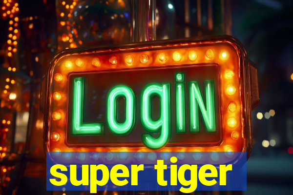 super tiger