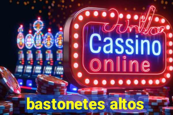 bastonetes altos