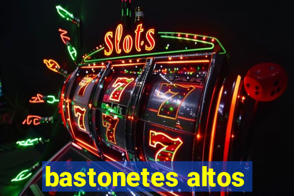 bastonetes altos