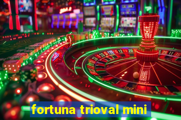 fortuna trioval mini