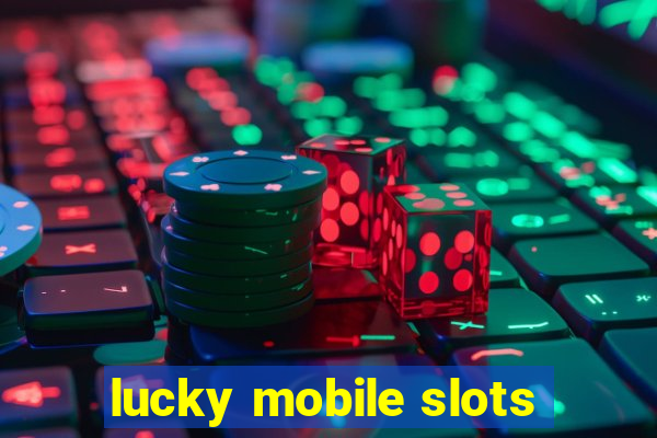 lucky mobile slots