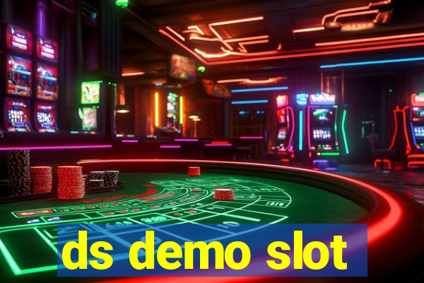 ds demo slot