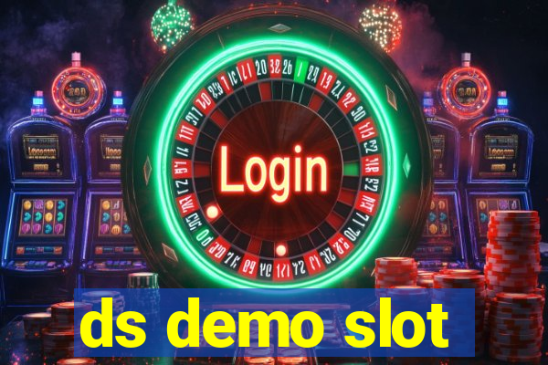 ds demo slot