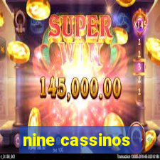 nine cassinos