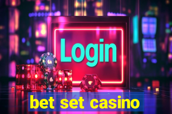 bet set casino