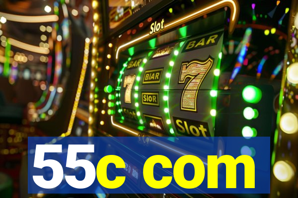 55c com