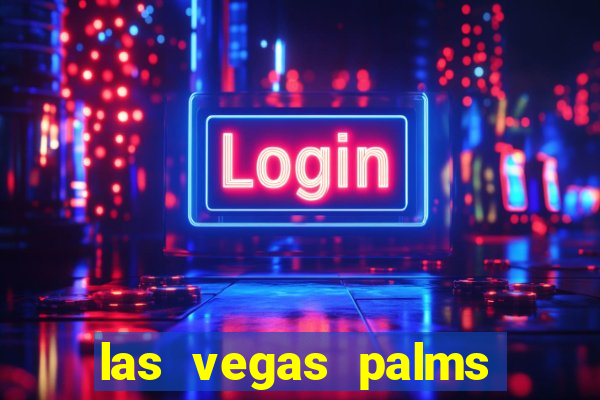 las vegas palms hotel and casino