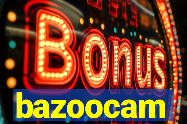 bazoocam