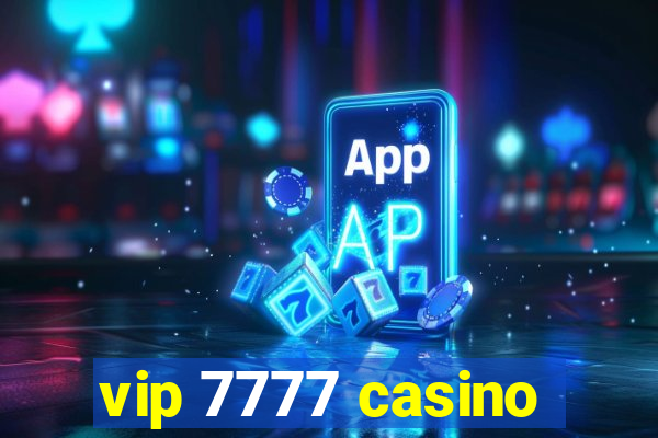 vip 7777 casino