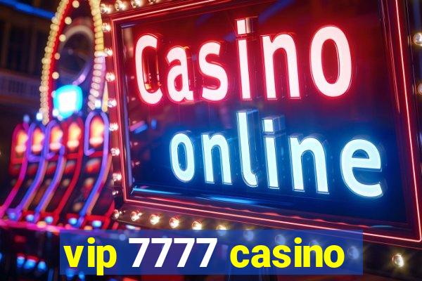 vip 7777 casino