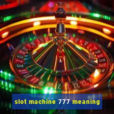 slot machine 777 meaning