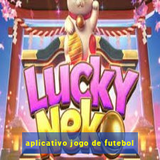 aplicativo jogo de futebol