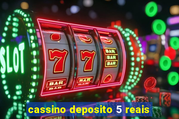 cassino deposito 5 reais