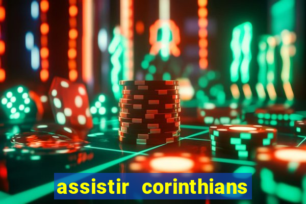 assistir corinthians x sao paulo ao vivo futemax