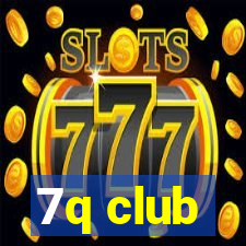 7q club