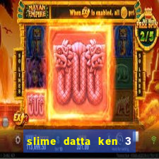 slime datta ken 3 temporada dublado