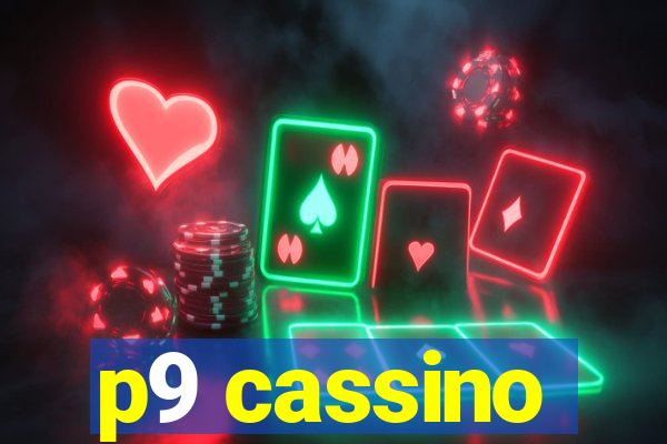 p9 cassino