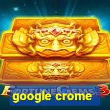 google crome