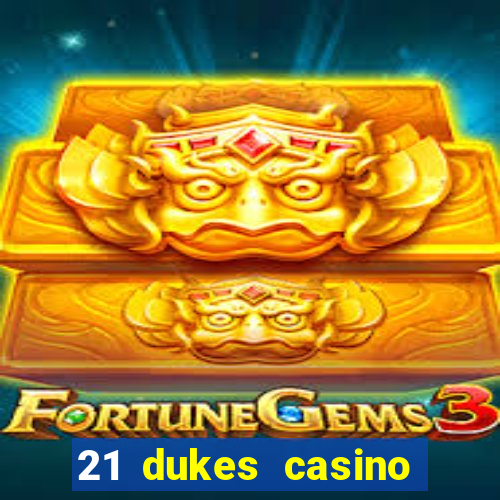 21 dukes casino instant play