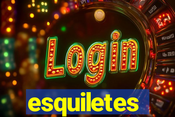 esquiletes