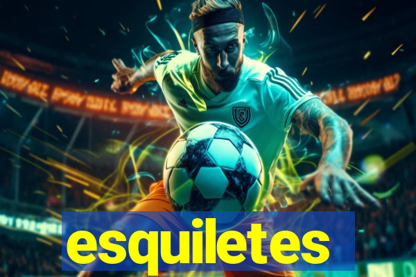 esquiletes