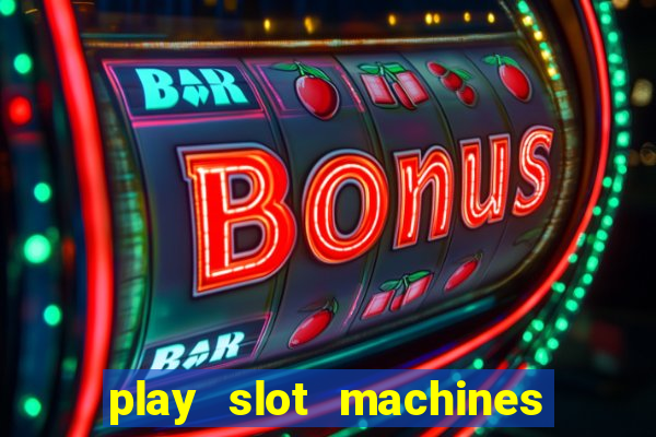 play slot machines online for real money