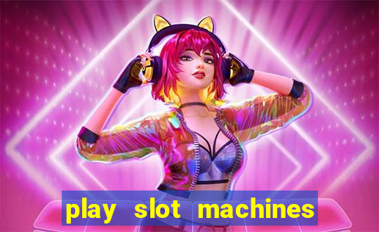 play slot machines online for real money