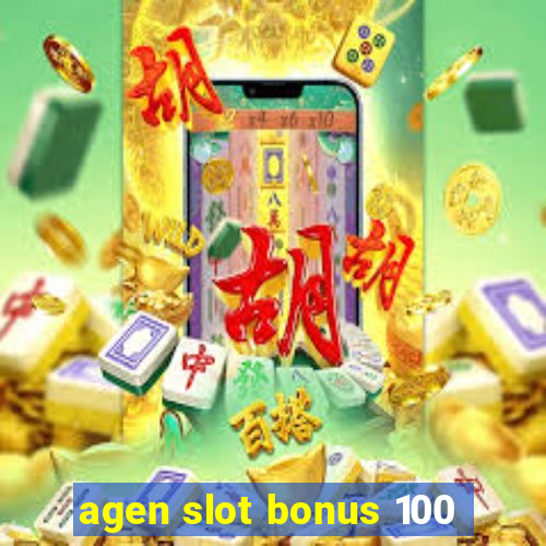 agen slot bonus 100