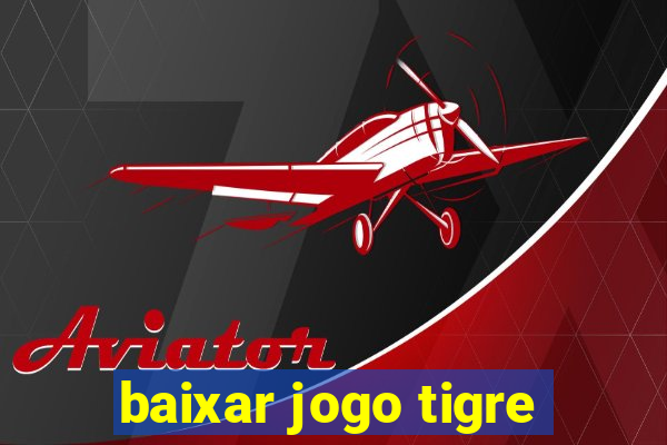 baixar jogo tigre