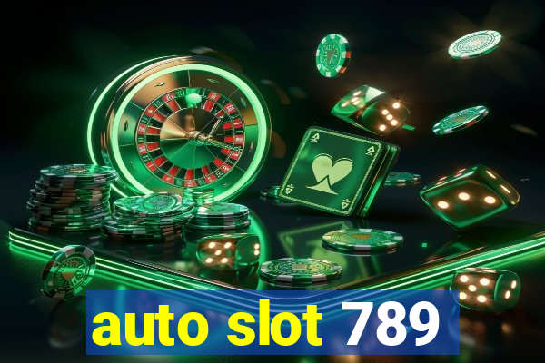 auto slot 789