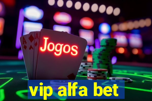 vip alfa bet