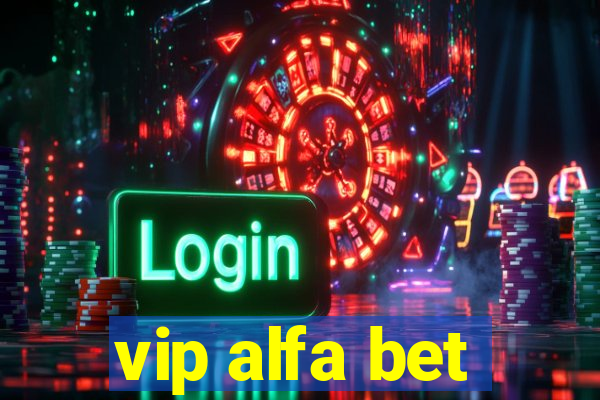 vip alfa bet