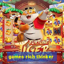 games rich thinker