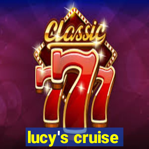 lucy's cruise