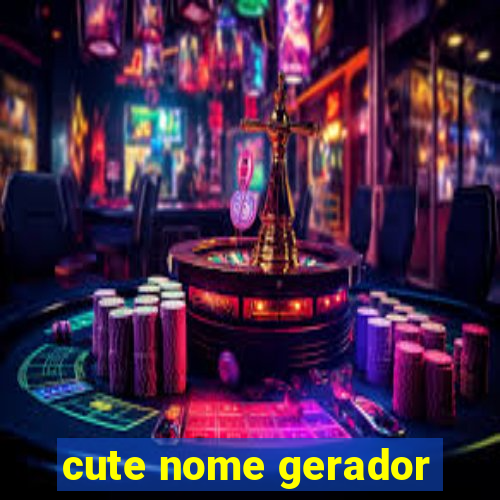 cute nome gerador