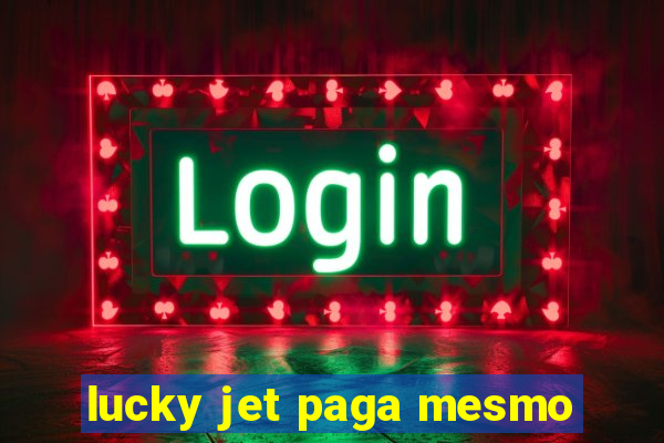 lucky jet paga mesmo